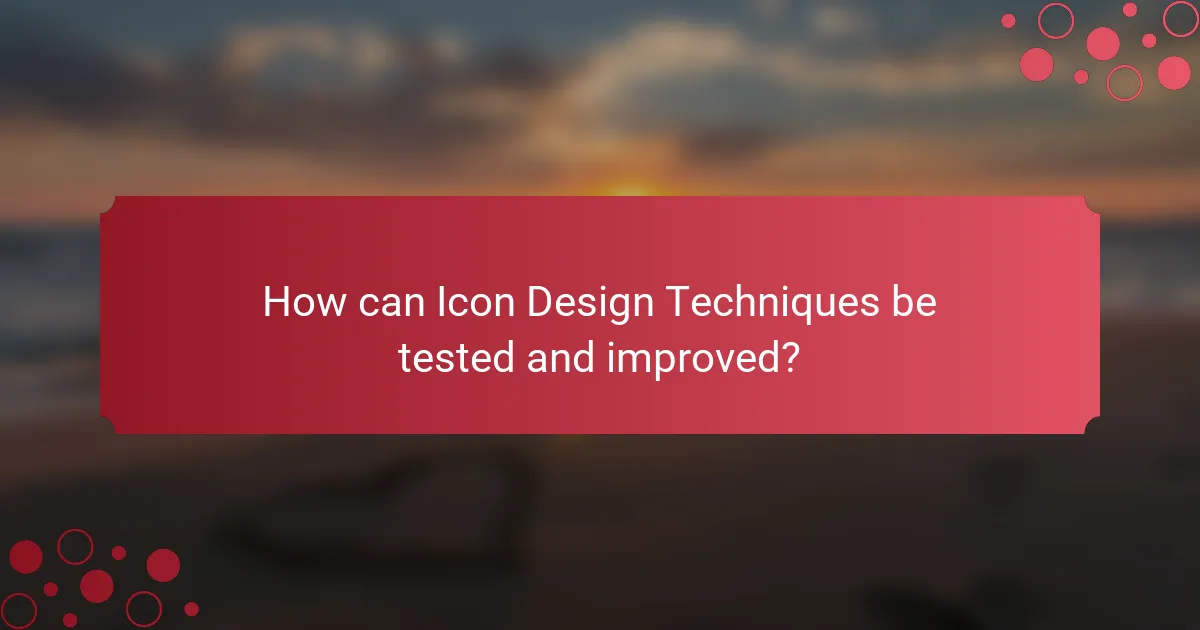 How can Icon Design Techniques be tested and improved?