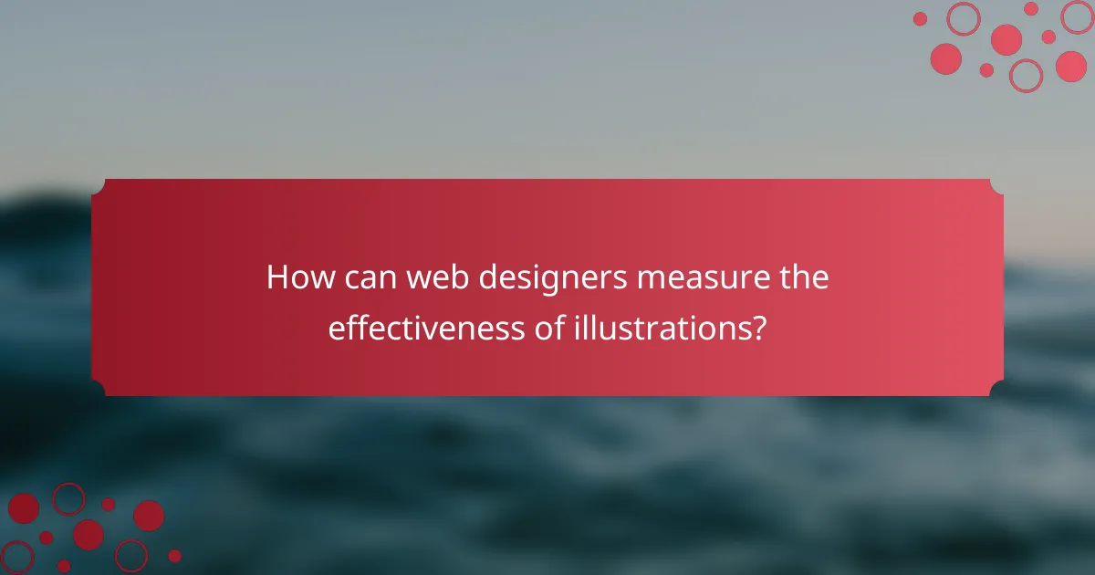 How can web designers measure the effectiveness of illustrations?