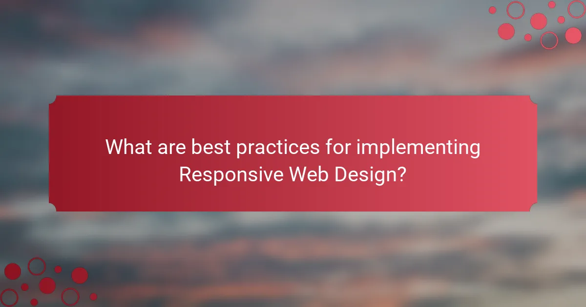 What are best practices for implementing Responsive Web Design?