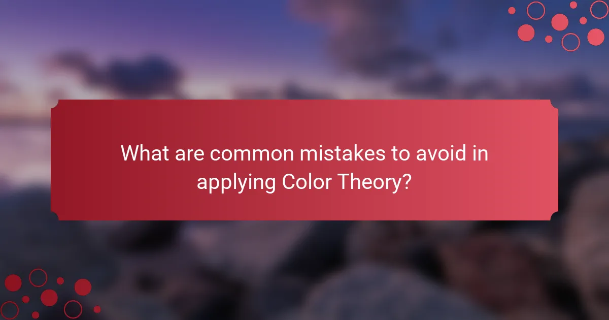 What are common mistakes to avoid in applying Color Theory?