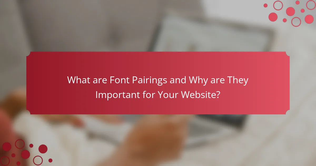 What are Font Pairings and Why are They Important for Your Website?