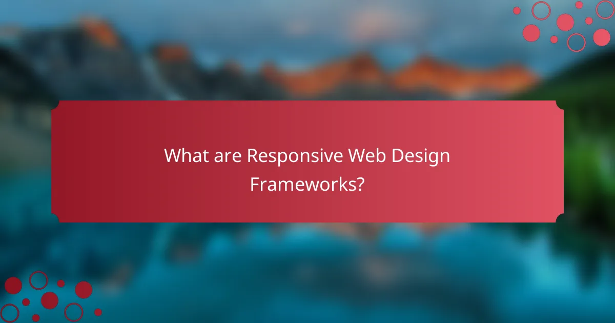 What are Responsive Web Design Frameworks?