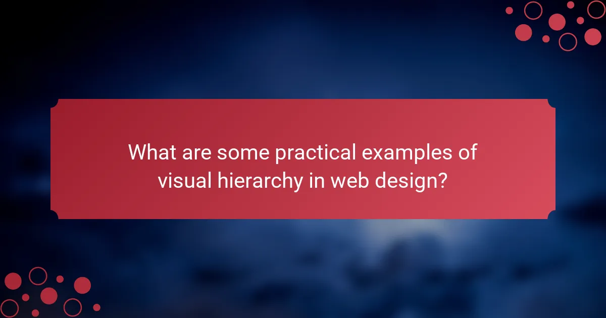 What are some practical examples of visual hierarchy in web design?