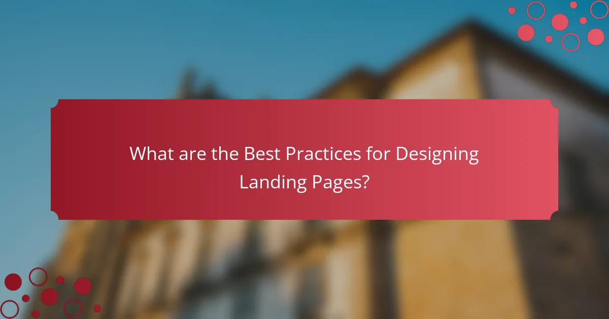 What are the Best Practices for Designing Landing Pages?