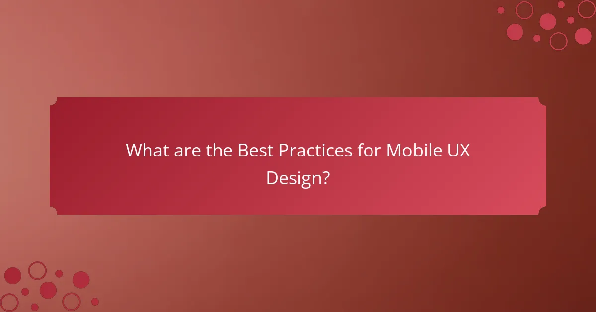What are the Best Practices for Mobile UX Design?
