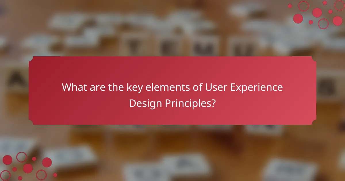 What are the key elements of User Experience Design Principles?