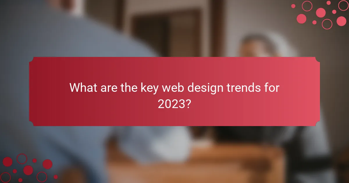 What are the key web design trends for 2023?