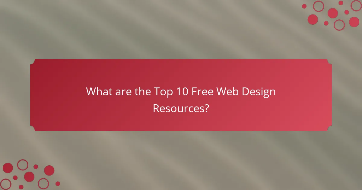 What are the Top 10 Free Web Design Resources?