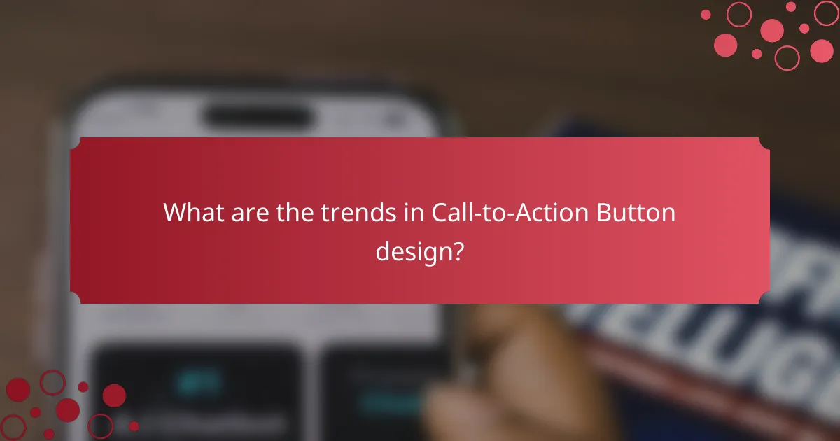 What are the trends in Call-to-Action Button design?