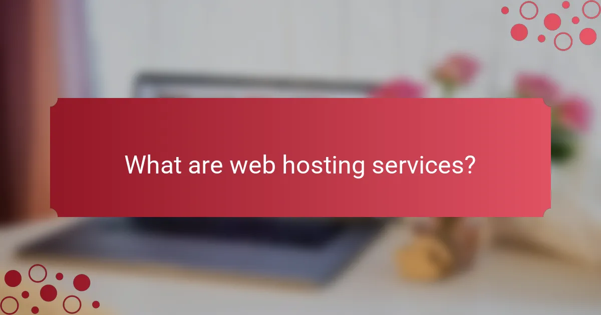 What are web hosting services?