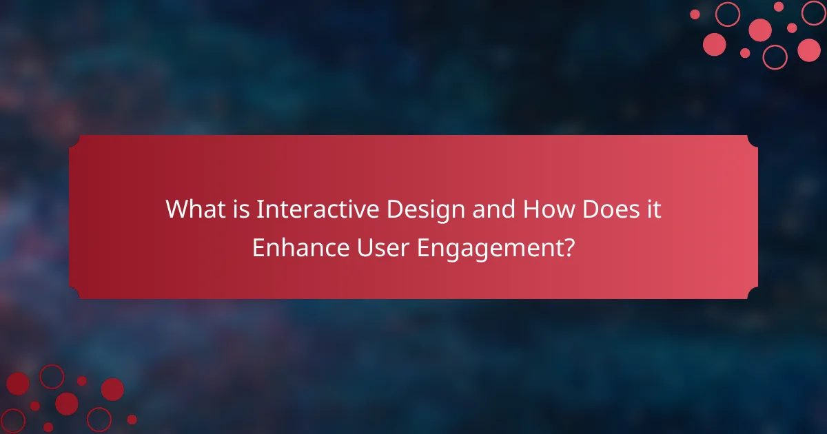 What is Interactive Design and How Does it Enhance User Engagement?
