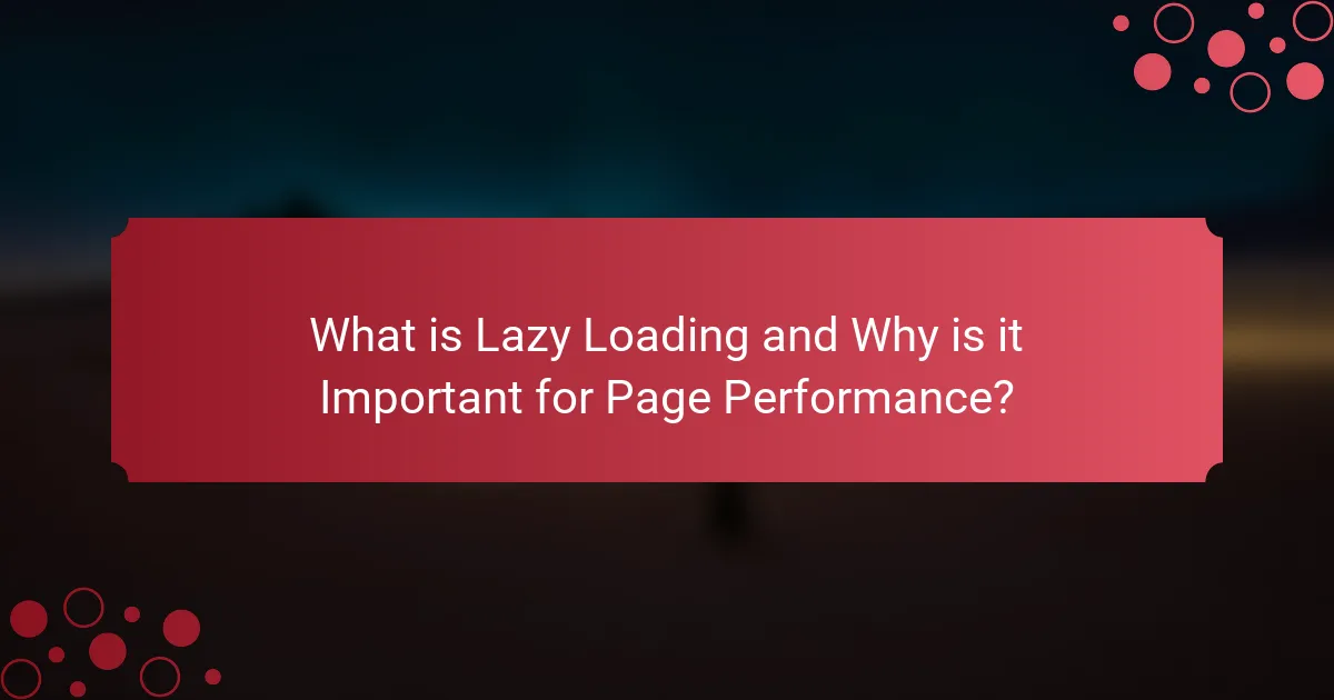 What is Lazy Loading and Why is it Important for Page Performance?