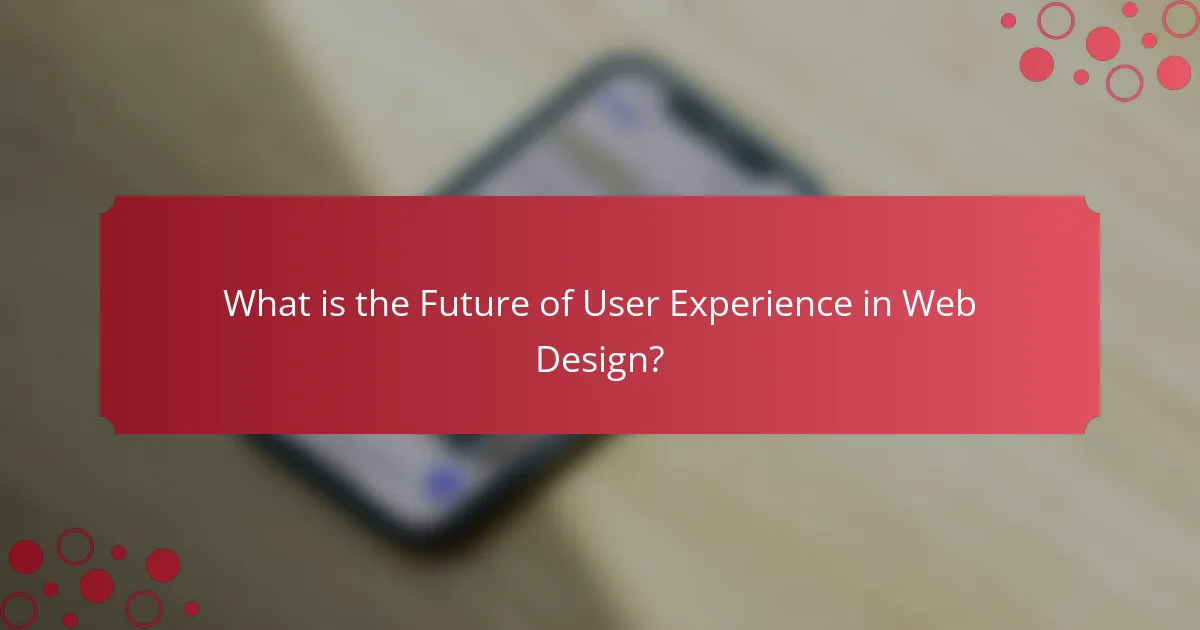 What is the Future of User Experience in Web Design?