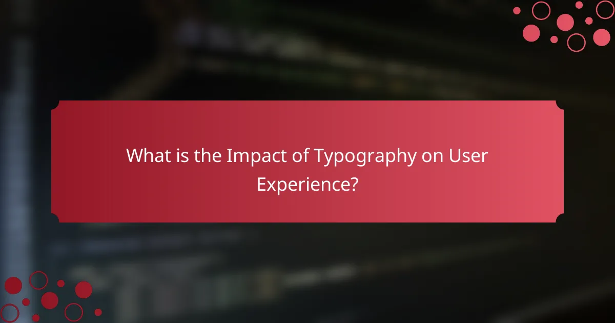 What is the Impact of Typography on User Experience?