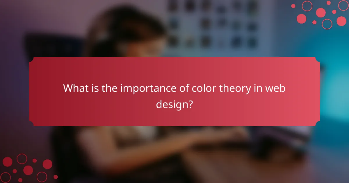 What is the importance of color theory in web design?
