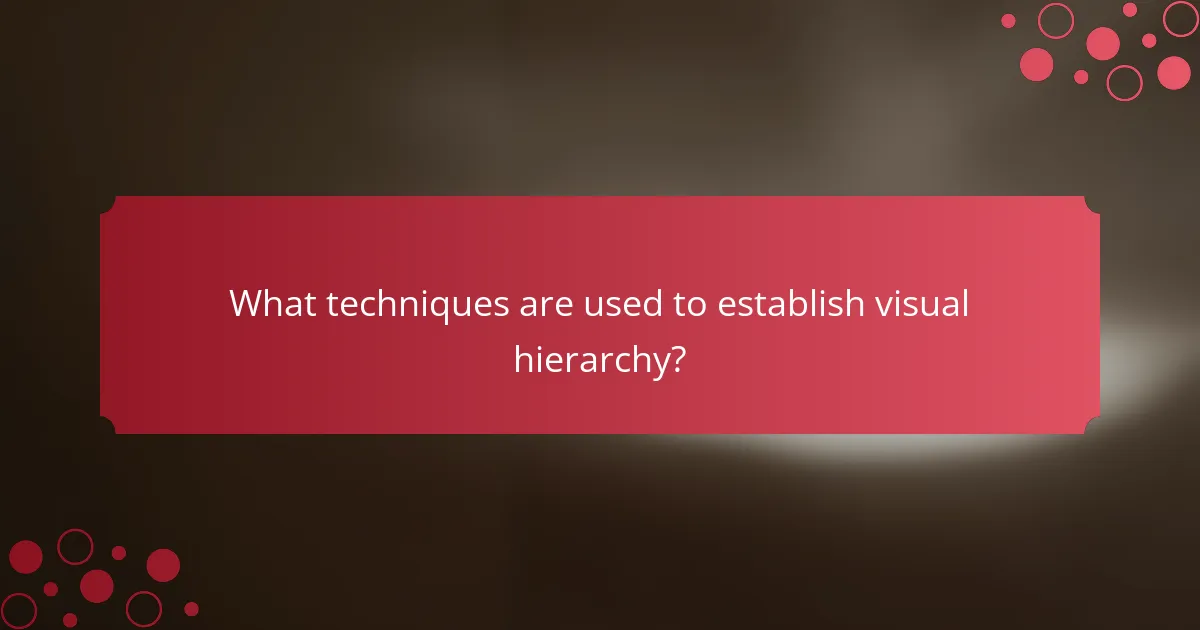 What techniques are used to establish visual hierarchy?