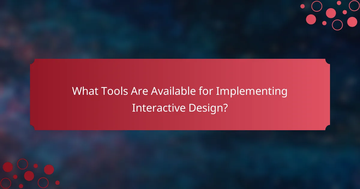 What Tools Are Available for Implementing Interactive Design?