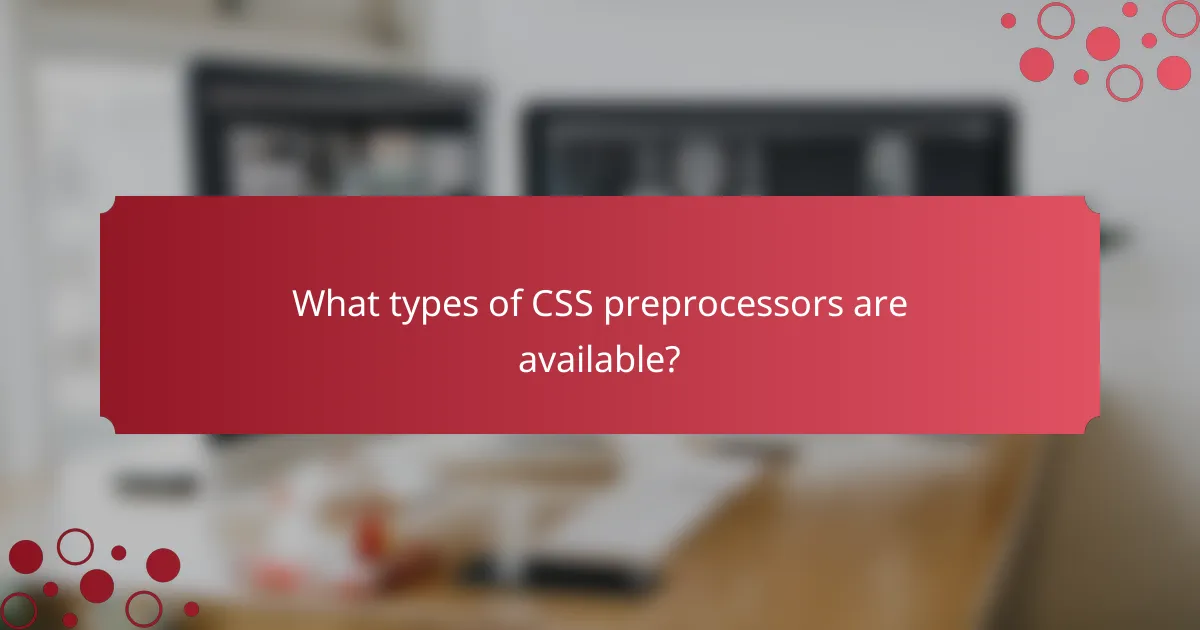 What types of CSS preprocessors are available?