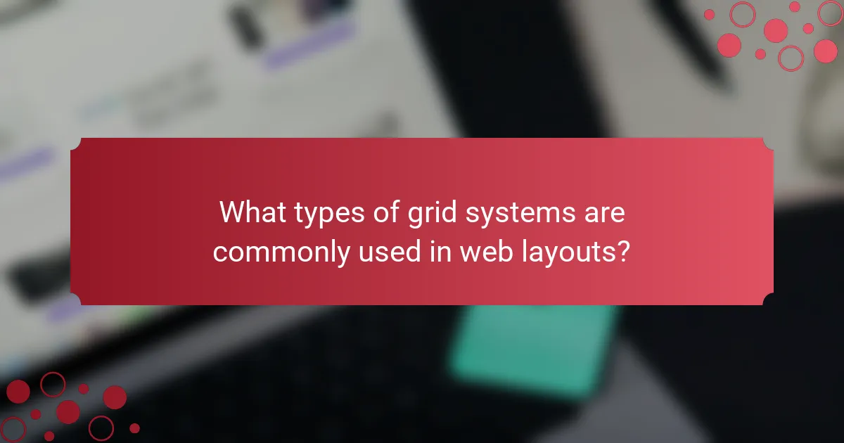 What types of grid systems are commonly used in web layouts?